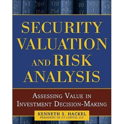Security Valuation And Risk Analysis: Assessing Value In Investment Decision-Making