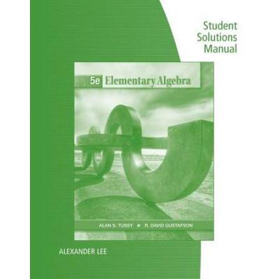 Student Solutions Manual For Tussy/Gustafson's Int...