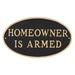 Red Barrel Studio® Boglarka Homeowner Is Armed Statement Garden Plaque Metal | 6 H x 10 W x 0.25 D in | Wayfair CF6584FCC4664ABCBDAA9C770DA69A48