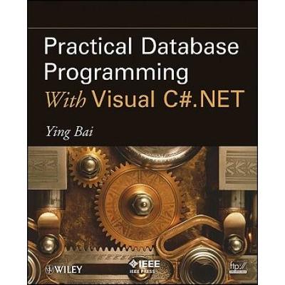 Practical Database Programming With Visual C#.Net