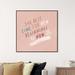 Oliver Gal Typography & Quotes - Textual Art on Canvas Metal in Pink/White | 40 H x 40 W x 2 D in | Wayfair 35635_40x40_CANV_BFL