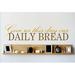 Design W/ Vinyl Give Us This Day Our Daily Bread Wall Decal Vinyl in Brown/Orange | 6 H x 30 W in | Wayfair OMGA4741871