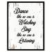 Ebern Designs Dance Like No One Is Watching Sing Like No One Is Listening Motivation - Picture Frame Textual Art Print on Canvas Canvas | Wayfair