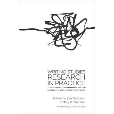 Writing Studies Research In Practice: Methods And ...