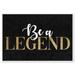 Oliver Gal Typography & Quotes Be a Legend Motivational Quotes & Sayings - Textual Art on Canvas in White | 24 H x 36 W x 1.5 D in | Wayfair