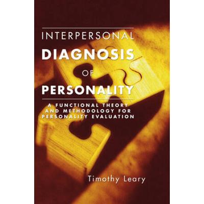 Interpersonal Diagnosis Of Personality: A Functional Theory & Methodology For Personality Evaluation