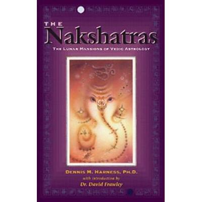 The Nakshatras: The Lunar Mansions Of Vedic Astrology