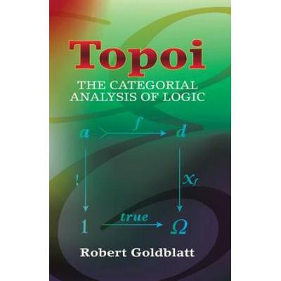 Topoi: The Categorial Analysis Of Logic