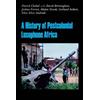 A History Of Postcolonial Lusophone Africa