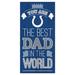 Fan Creations Best Dad In The World Sign in Black/Blue/Brown | 12 H x 6 W x 0.25 D in | Wayfair N1079-IND