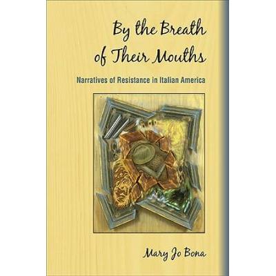 By The Breath Of Their Mouths: Narratives Of Resis...