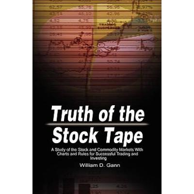 Truth Of The Stock Tape: A Study Of The Stock And ...