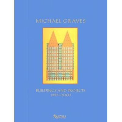 Michael Graves Buildings And Projects: 1995-2003