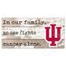 Indiana Hoosiers 6'' x 12'' In Our Family No One Fights Cancer Alone Sign