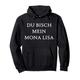 Du Bisch Mein Mona Lisa - Comedy Arbeitsamt Pullover Hoodie