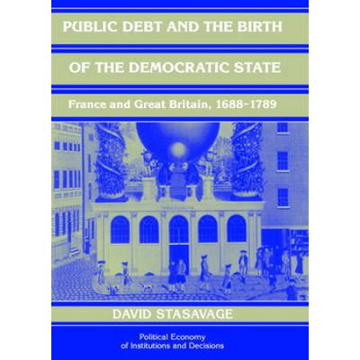 Public Debt And The Birth Of The Democratic State:...