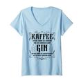 Damen Lustiger Gin Tonic Trinker Spruch Kaffee & Gin Liebhaber T-Shirt mit V-Ausschnitt