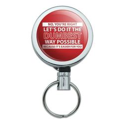 Let's Do It The Dumbest Way Possible Funny Heavy Duty Metal Retractable Reel ID Badge Key Card Tag Holder with Belt Clip