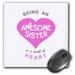 3dRose Being an Awesome Sister is a work of Heart - pink family quote gift Mouse Pad 8 by 8 inches