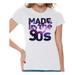 Awkward Styles Made in the 90s Women Shirt I Love the 90s Shirt 90s Party Girl Shirt 90s T Shirt 30 Years Birthday Tshirt 90s Costume 90s Clothes for Women Womans 90s Accessories 90s Rock T Shirt