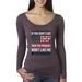 If You Don't Like Trump Then You Probably Won't Like Me USA MAGA Womens Political Scoop Long Sleeve Top, Vintage Purple, X-Large
