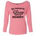 Womenâ€™s 3/4 Sleeve Raw Edge â€œMy Favorite Disney Princess Calls Me Momâ€œ Next Level Light Wide Neck Dolman, Pink, Small