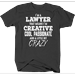 Lawyer Means Im Creative Cool Passionate Crazy Graphic Shirts Xlarge Dark Gray