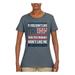 If You Don't Like Trump Then You Probably Won't Like Me USA MAGA Womens Political Graphic T-Shirt, Charcoal, Large