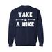 Awkward Styles Take a Hike Unisex Crewneck Hike Sweatshirt Hike Crewnecks Sport Outfit Take a Hike Crewneck for Women Hiking Crewneck for Men Outdoor Unisex Sweatshirt Hiking Lovers Gifts Trip Outfit