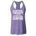 Shop4Ever Women's I Don't Need Therapy I Just Need to go Camping Racerback Tank Top