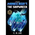 Minecraft: Minecraft: The Shipwreck : An Official Minecraft Novel (Hardcover)