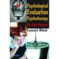 Psychological Evaluation in Psychotherapy: Ten Case Histories (Paperback)