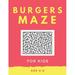 Burger Maze For Kids Age 4-6 : 40 Brain-bending Challenges An Amazing Maze Activity Book for Kids Best Maze Activity Book for Kids Great for Developing Problem Solving Skills (Paperback)