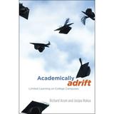 Academically Adrift : Limited Learning on College Campuses (Hardcover)