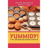 Yummidy!: A Low Carb Guide and Meatless Cook Book Paperback David Kennedy