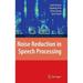 Springer Topics in Signal Processing: Noise Reduction in Speech Processing (Hardcover)