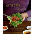 The Kimchi Chronicles : Korean Cooking for an American Kitchen: A Cookbook (Hardcover)