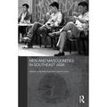 Routledge Contemporary Southeast Asia: Men and Masculinities in Southeast Asia (Hardcover)