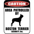 Caution Area Patrolled by a Boston Terrier 9 inch x 11.5 inch Laminated Dog Sign