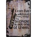 Wall Sign I can live without many things saxophone isn t one of them funny Decorative Art Wall Decor Funny Gift