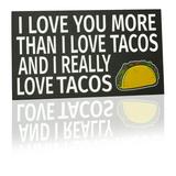 JennyGems I Love You More Than I Love Tacos and I Really Love Tacos | Wood Sign | I Love You Gifts | Tacos Decor |Funny Taco Gifts Wood Sign | Home Accent