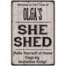 OLGA S She Shed Sign Lady Cave Sign Gift 16 x 24 Matte Finish Metal 116240082280