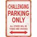 10 x 14 METAL SIGN - CHALLENGING PARKING ONLY - Vintage Rusty Look