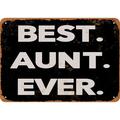 10 x 14 METAL SIGN - Best Aunt Ever 2 (Dark Background) - Vintage Rusty Look