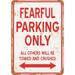 10 x 14 METAL SIGN - FEARFUL PARKING ONLY - Vintage Rusty Look