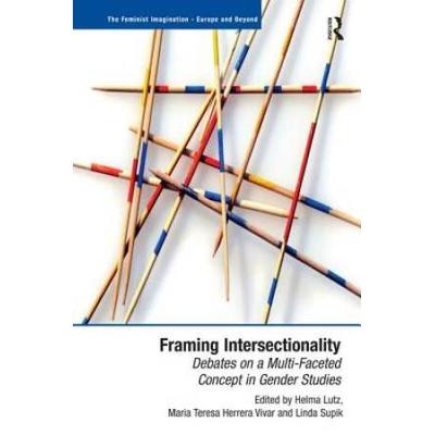 Framing Intersectionality: Debates On A Multi-Faceted Concept In Gender Studies