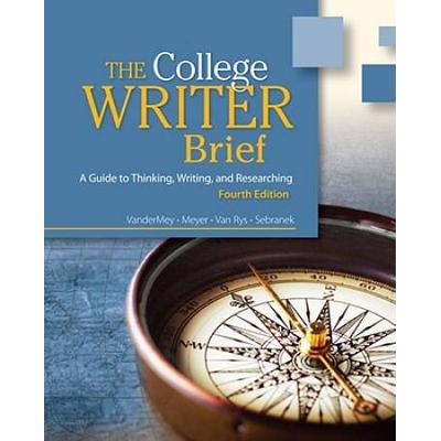 The College Writer: A Guide To Thinking, Writing, ...