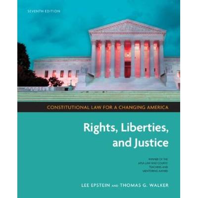 Rights, Liberties, And Justice: Constitutional Law For A Changing America