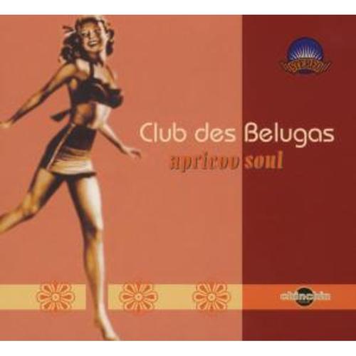 Apricoo Soul - Club Des Belugas, Club des Belugas. (CD)