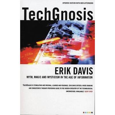Techgnosis: Myth, Magic, And Mysticism In The Age ...